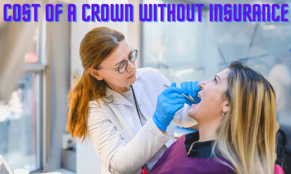 cost of a crown without insurance